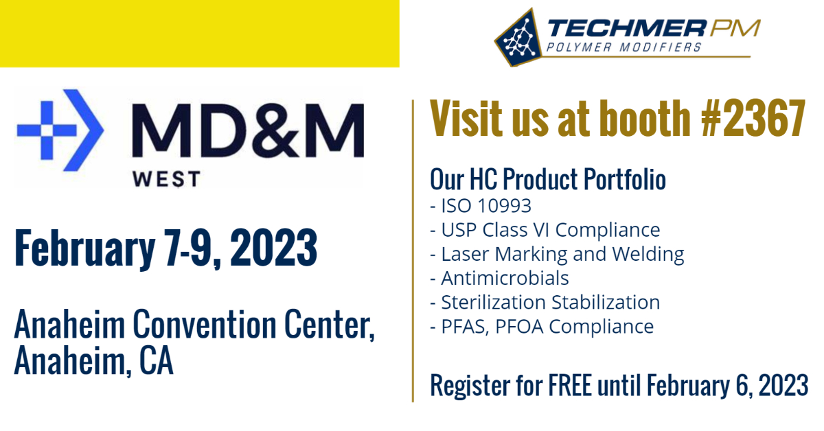 VISIT TECHMER PM AT MD&M WEST 2023 IN BOOTH 2367 Techmer PM